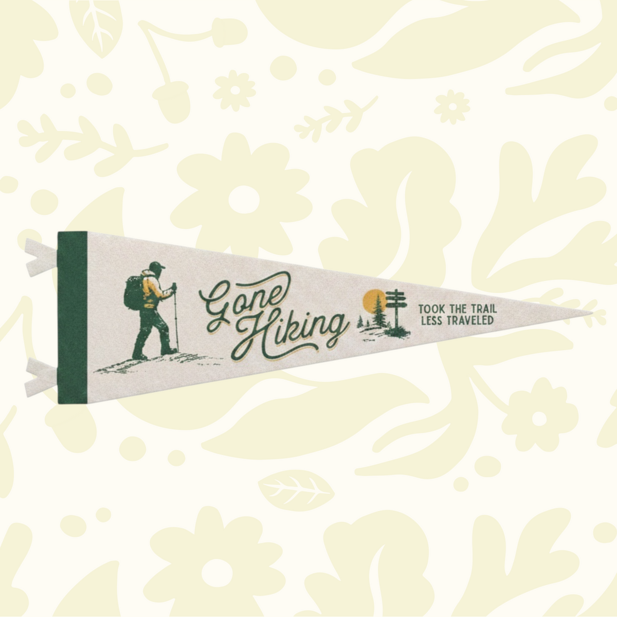Benoit’s 8x28.5″ felt pennant reads “Gone Hiking—Took the trail less traveled” with trees and sun camping design.