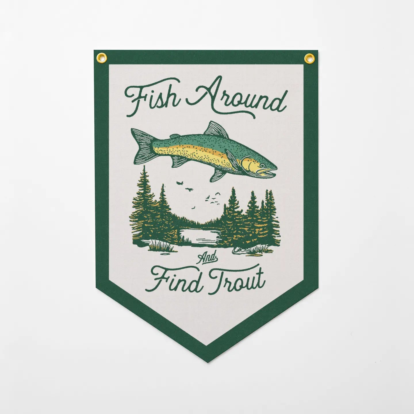 Benoit’s Design Co - Fish Around And Found Trout Felt Banner