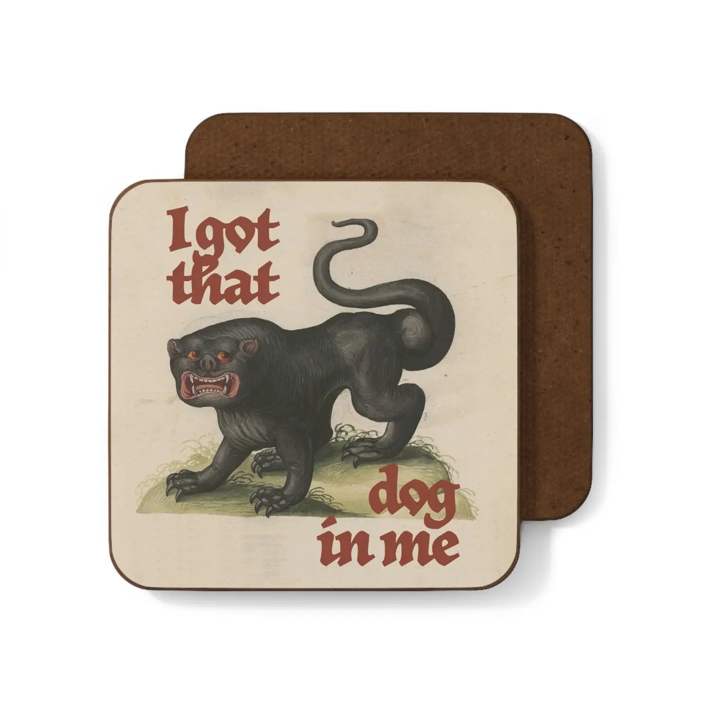 Betiobca medieval dog coaster, “I Got That Dog In Me”, features black panther art and bold red-brown script text design.