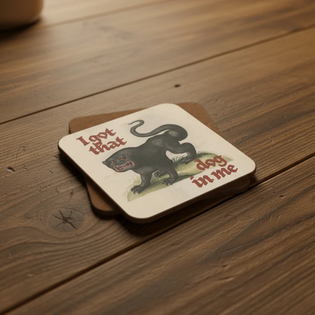 Betiobca “I Got That Dog In Me” Medieval Dog Coaster