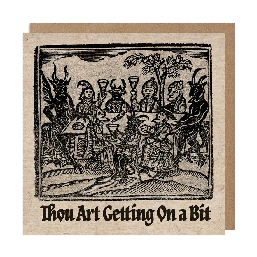 Betiobca “Thou Art Getting On A Bit” Medieval Greeting Card