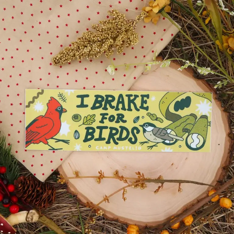 Camp Mustelid “I Brake For Birds” bumper sticker—funny gift for birders, perfect for birdwatchers and wildlife lovers.