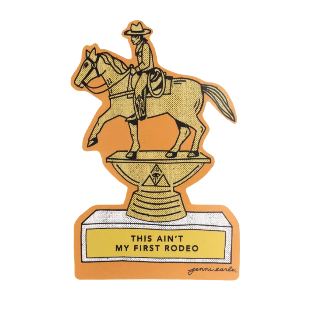 Depiction of a cowboy riding a horse statue on a pedestal, with the words "THIS AIN'T MY FIRST RODEO" displayed at the base, evoking Wes Anderson's whimsical flair and western aesthetic—captured in the Jenni Earle ‘This Ain’t My First Rodeo’ Trophy Sticker.