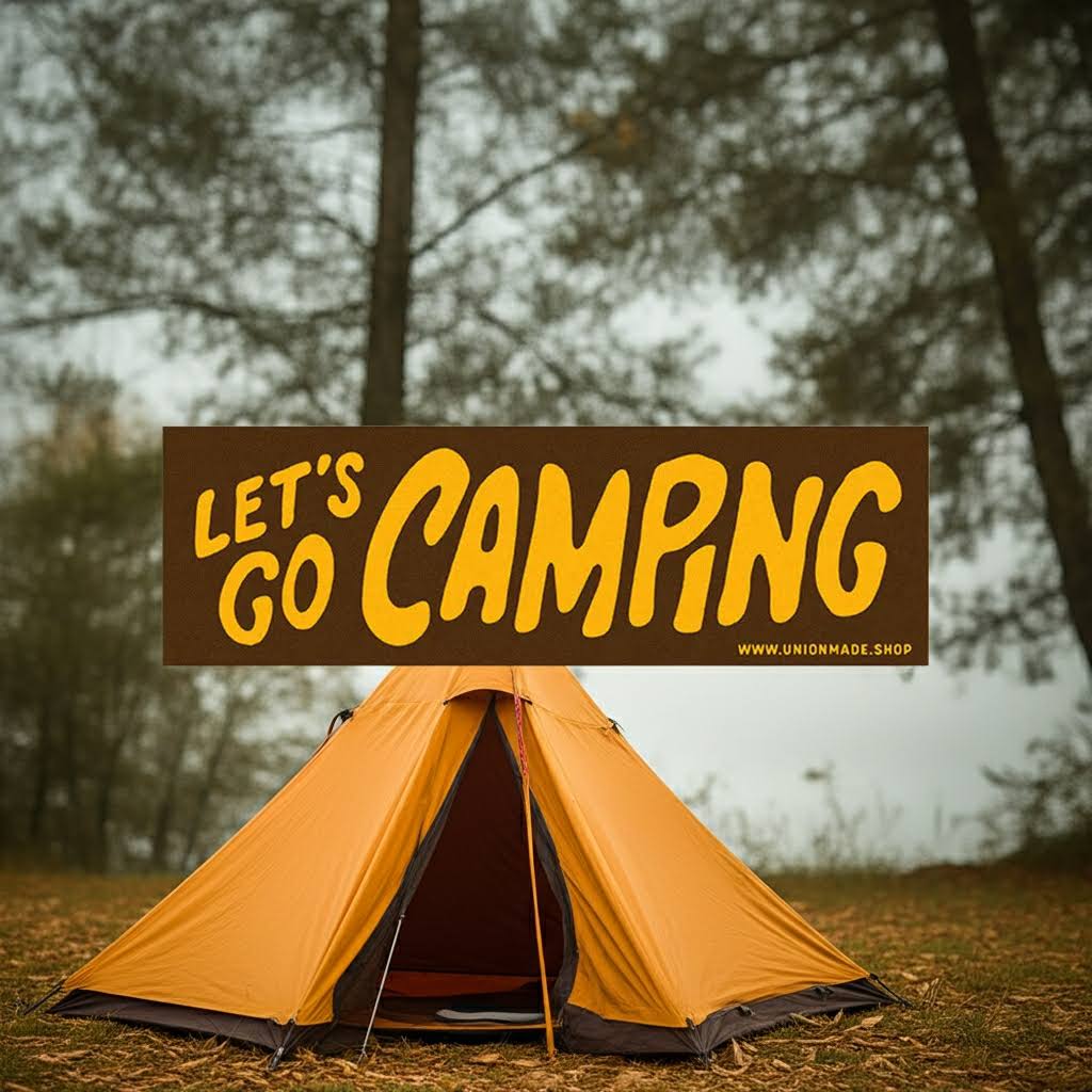 Union Made Let’s Go Camping sticker—yellow tent in forest, ideal for camping, van life, outdoors adventure and nature lovers.