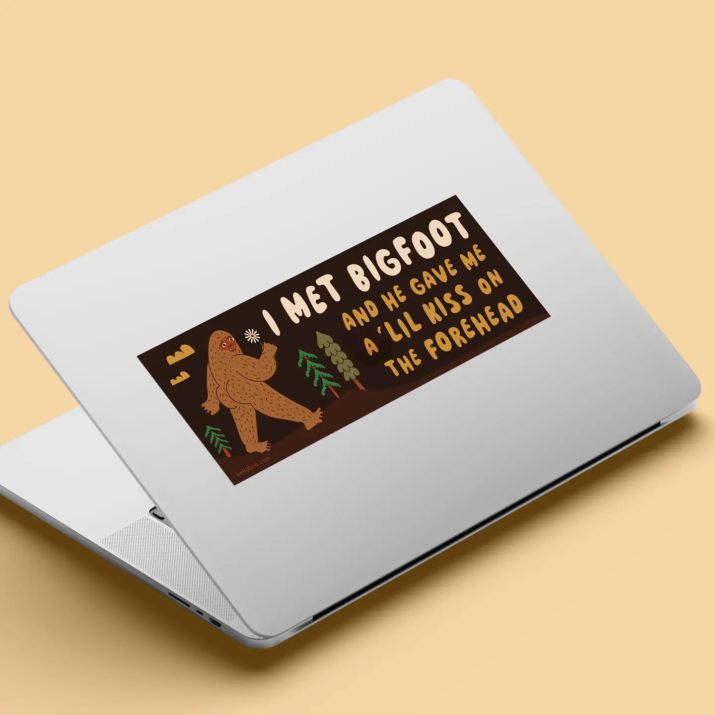 Betiobca Bumper Sticker – I Met Bigfoot and He Gave Me A Little Kiss