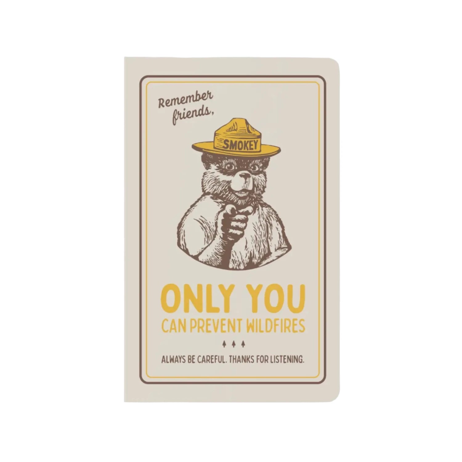 This image depicts a motif of Smokey Bear pointing, with quotes in brown about 'remember friends' .