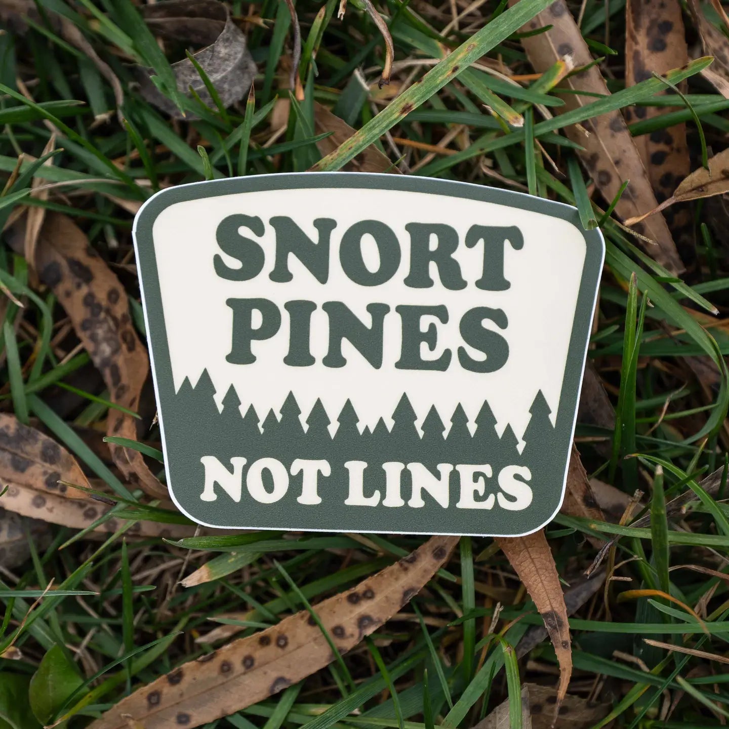 Hey Bear Outdoors Snort Pines Not Lines vinyl sticker with pine tree art, waterproof, durable, ideal for cars, water bottles, laptops.