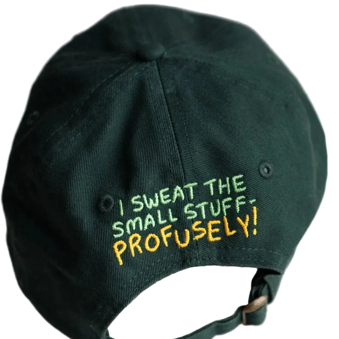 Dark green Stay Home Club "Sweat the Small Stuff Dad Hat" with white embroidered text: "I sweat the small stuff! Profusely!.
