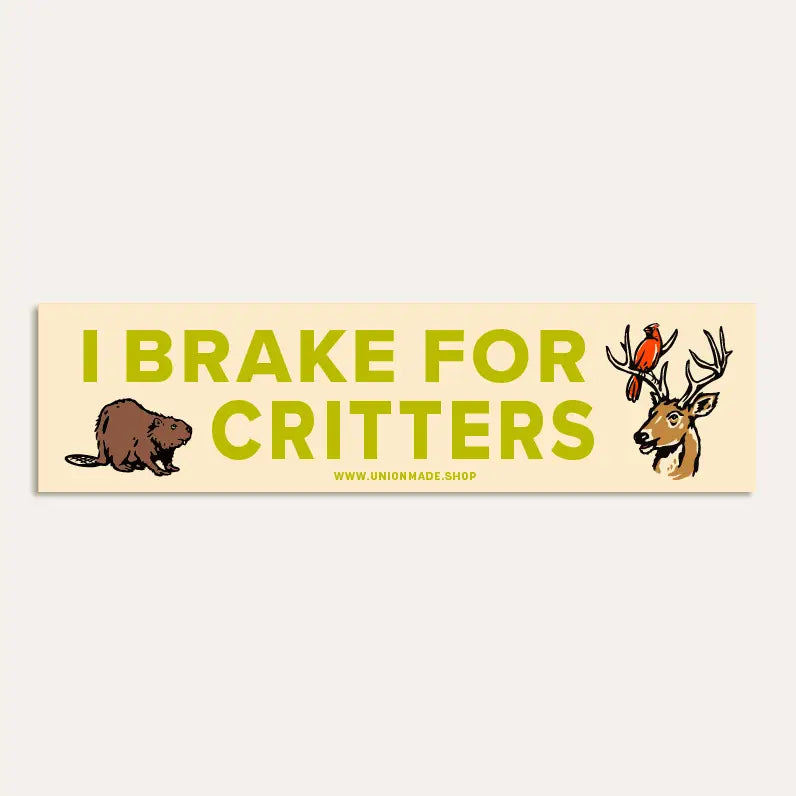 Union Made “I Brake For Critters” vinyl bumper sticker for animal lovers, features cute wildlife art. Great animal car decal gift.