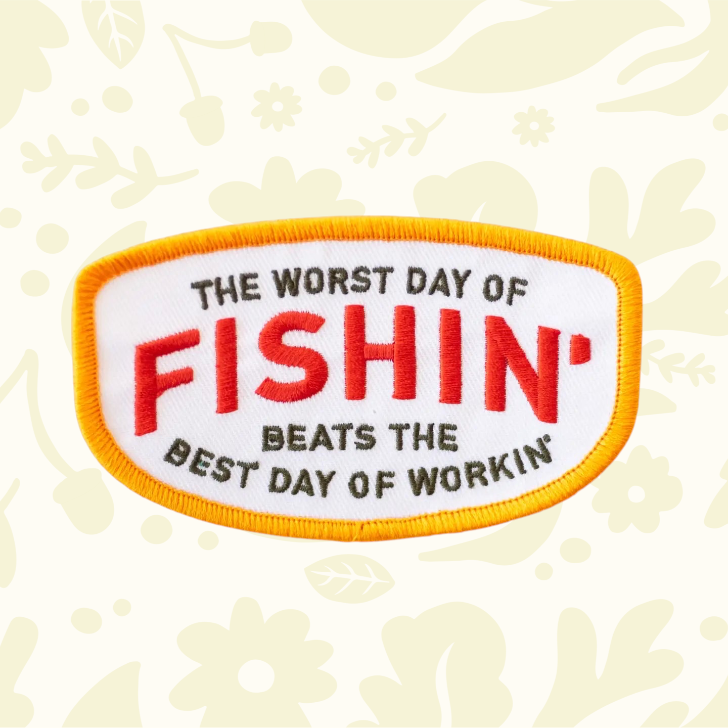 Forager Provisions LTD embroidered patch with red and black text reading The Worst Day of Fishin Beats the Best Day of Workin