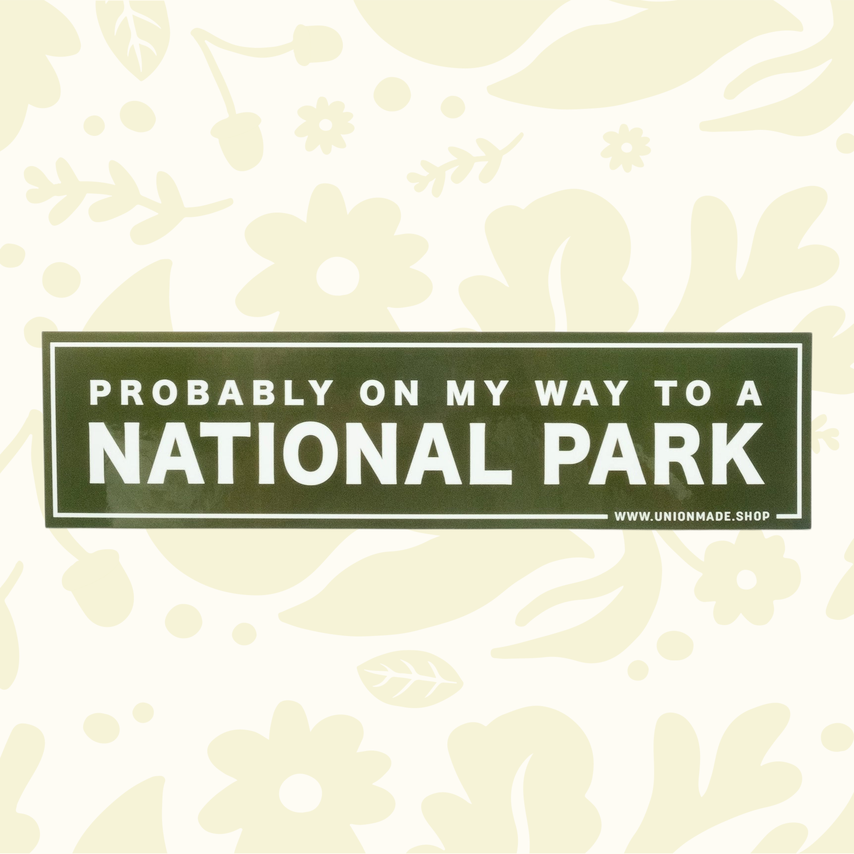 Forager Provisions LTD rectangular green vinyl bumper sticker with white text reading Probably On My Way To A National Park