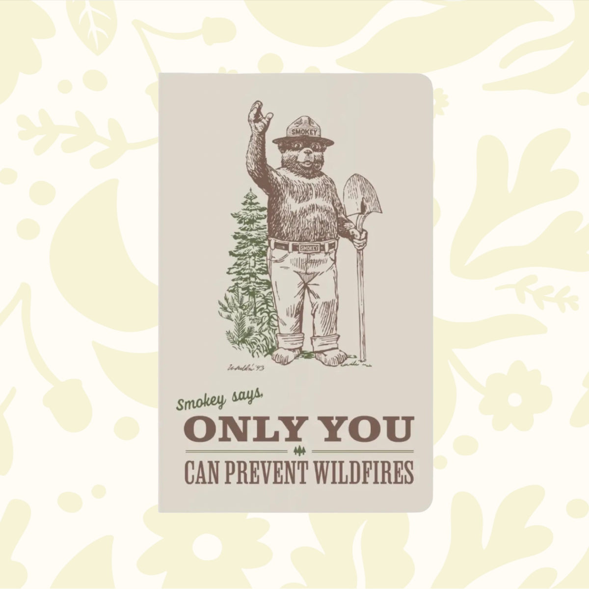 Forager Provisions LTD Smokey Bear forest notebook with a vintage illustration and Only You wildfire prevention quote.