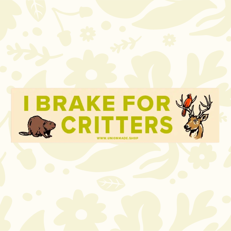 Forager Provisions LTD waterproof vinyl bumper sticker featuring I Brake For Critters text with beaver and deer art.