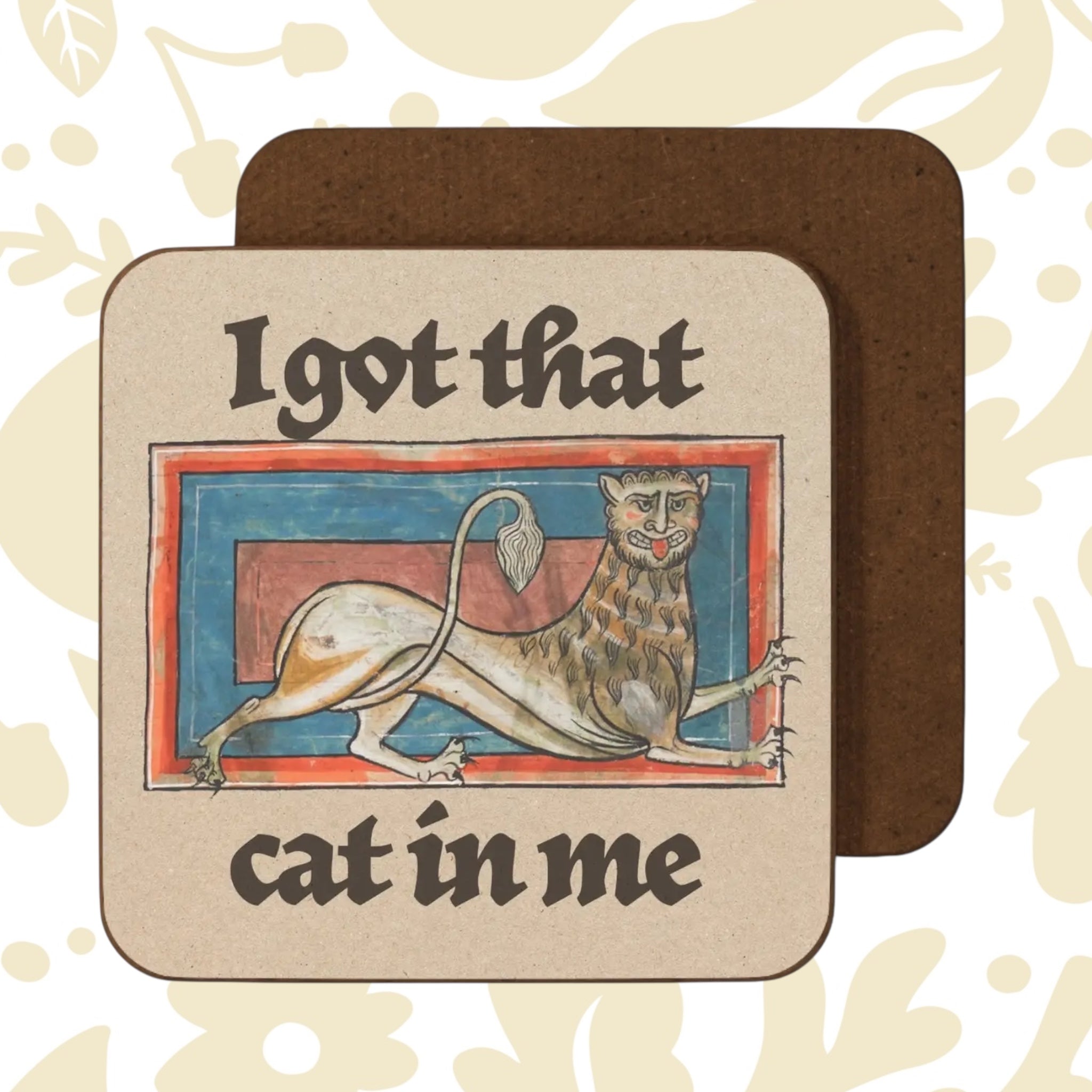 Medieval cat coaster by Betiobca features “I Got That (Pard) Cat In Me”—funny cat gift with illuminated manuscript artwork.