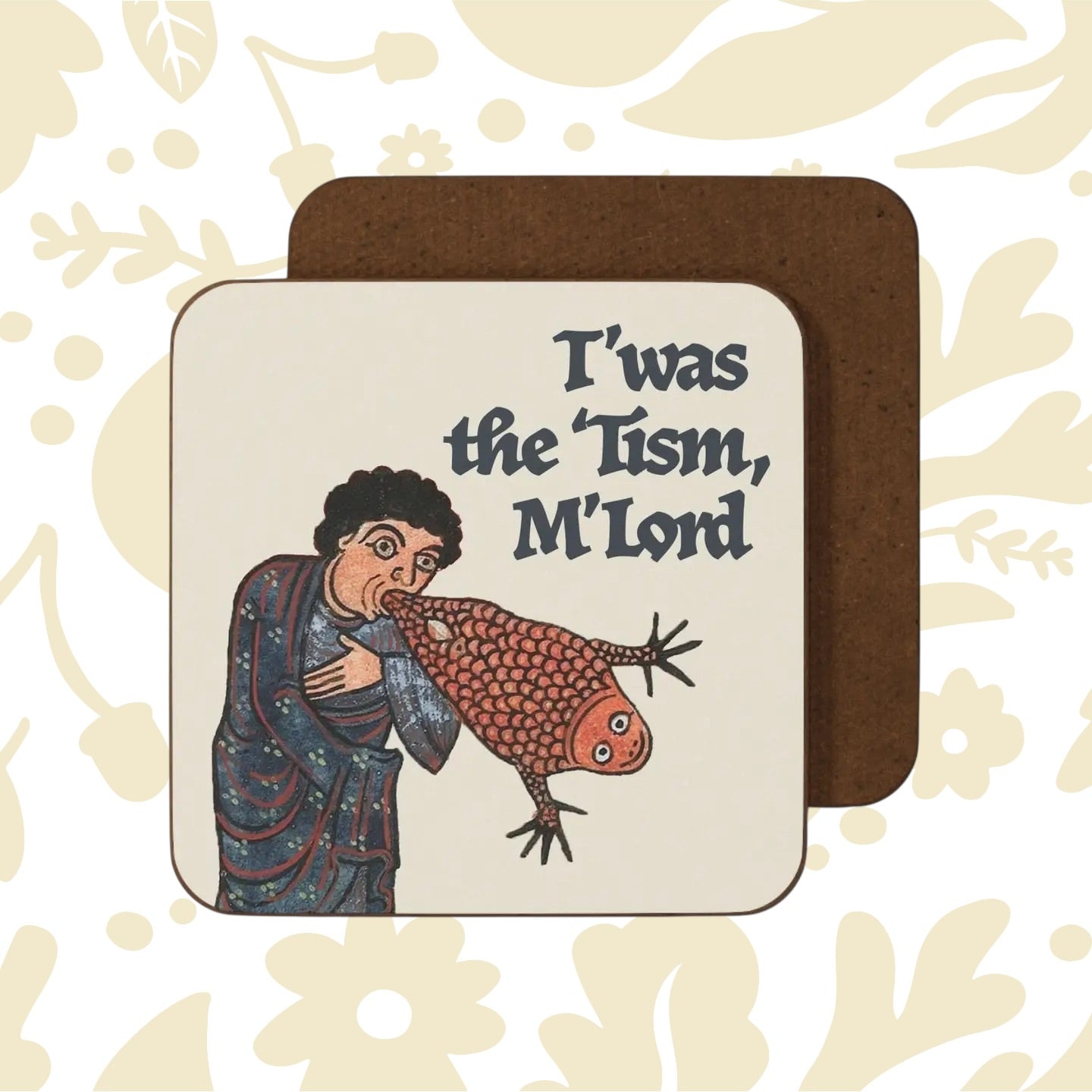 Betiobca T’was the Tism M’lord coaster: Funny medieval art, person humorously vomiting a fish, illuminated manuscript style.