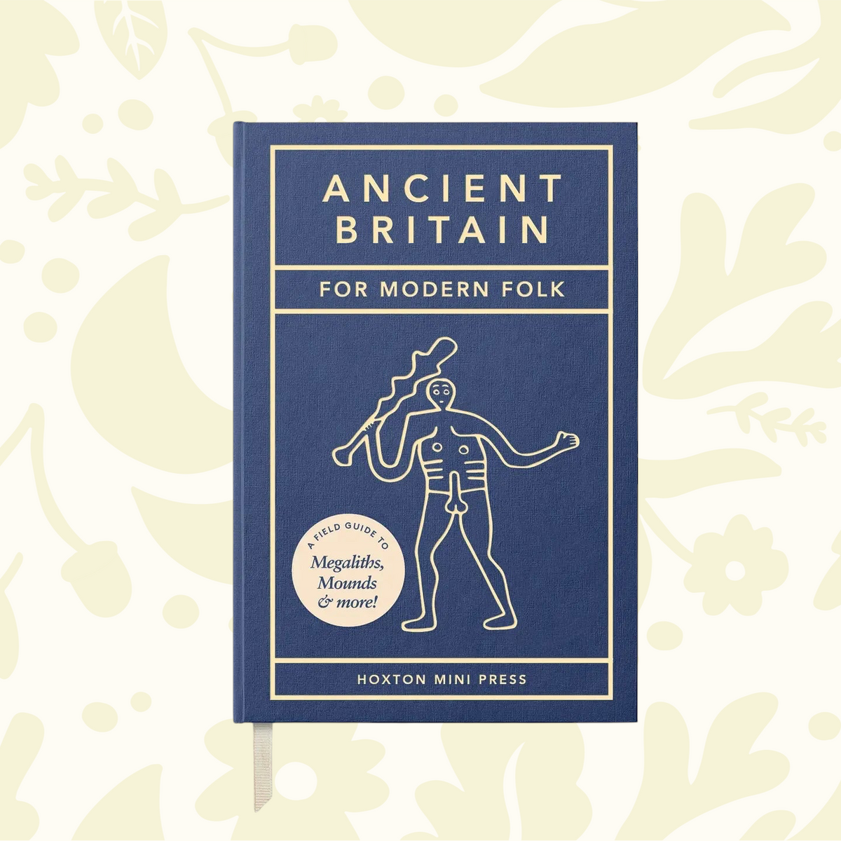 Forager Provisions LTD hardback book Ancient Britain For Modern Folk with a blue cover and cream line art illustration