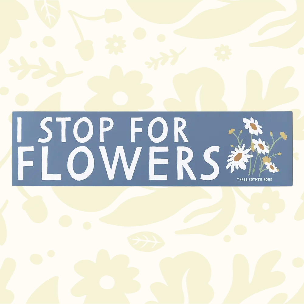 Forager Provisions LTD Three Potato Four blue rectangular magnet with white text I Stop For Flowers and daisy art