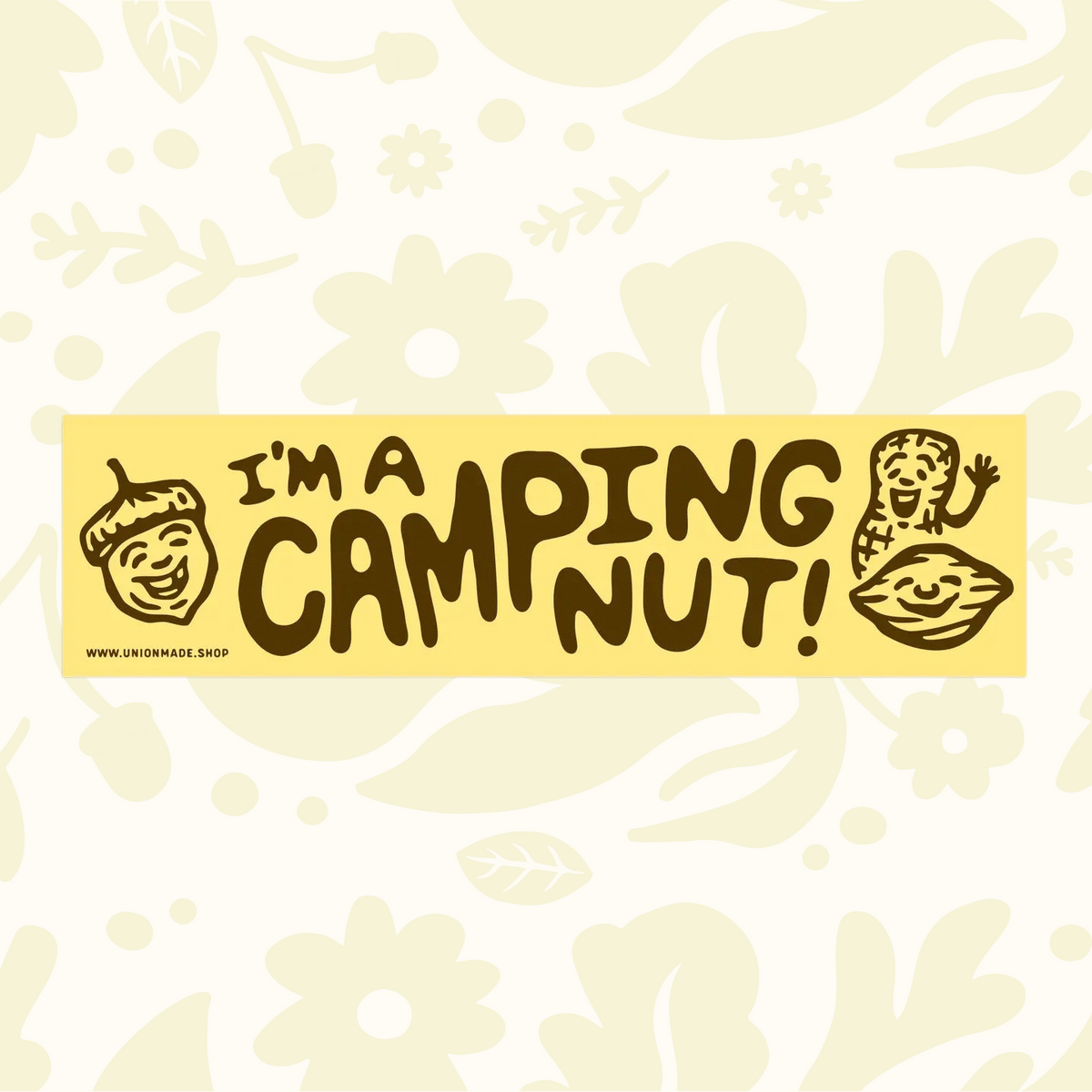 Forager Provisions LTD yellow vinyl bumper sticker featuring the text I'm A Camping Nut with cute acorn illustrations.