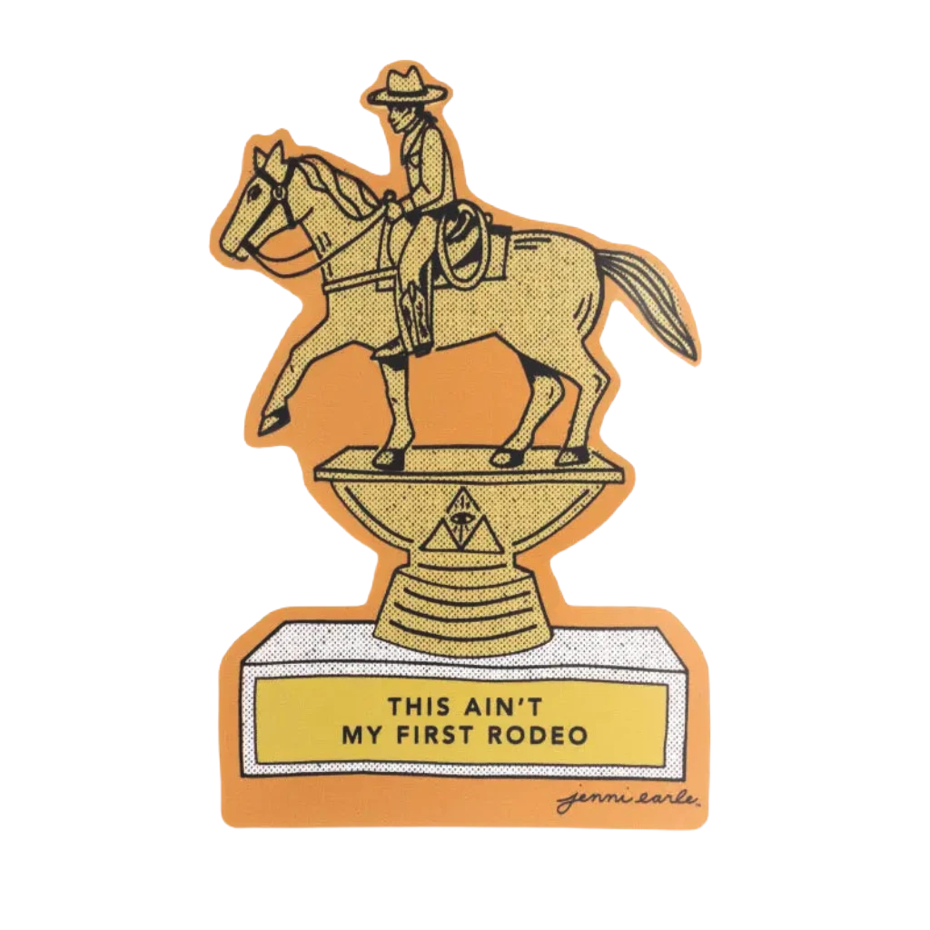 Forager Provisions LTD Jenni Earle trophy sticker featuring a cowboy on a horse with the text This Aint My First Rodeo