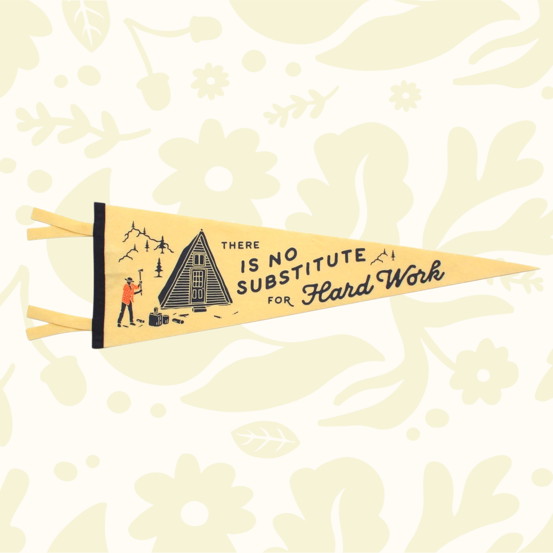 Forager Provisions LTD cream wool felt pennant featuring a vintage cabin illustration and Hard Work quote