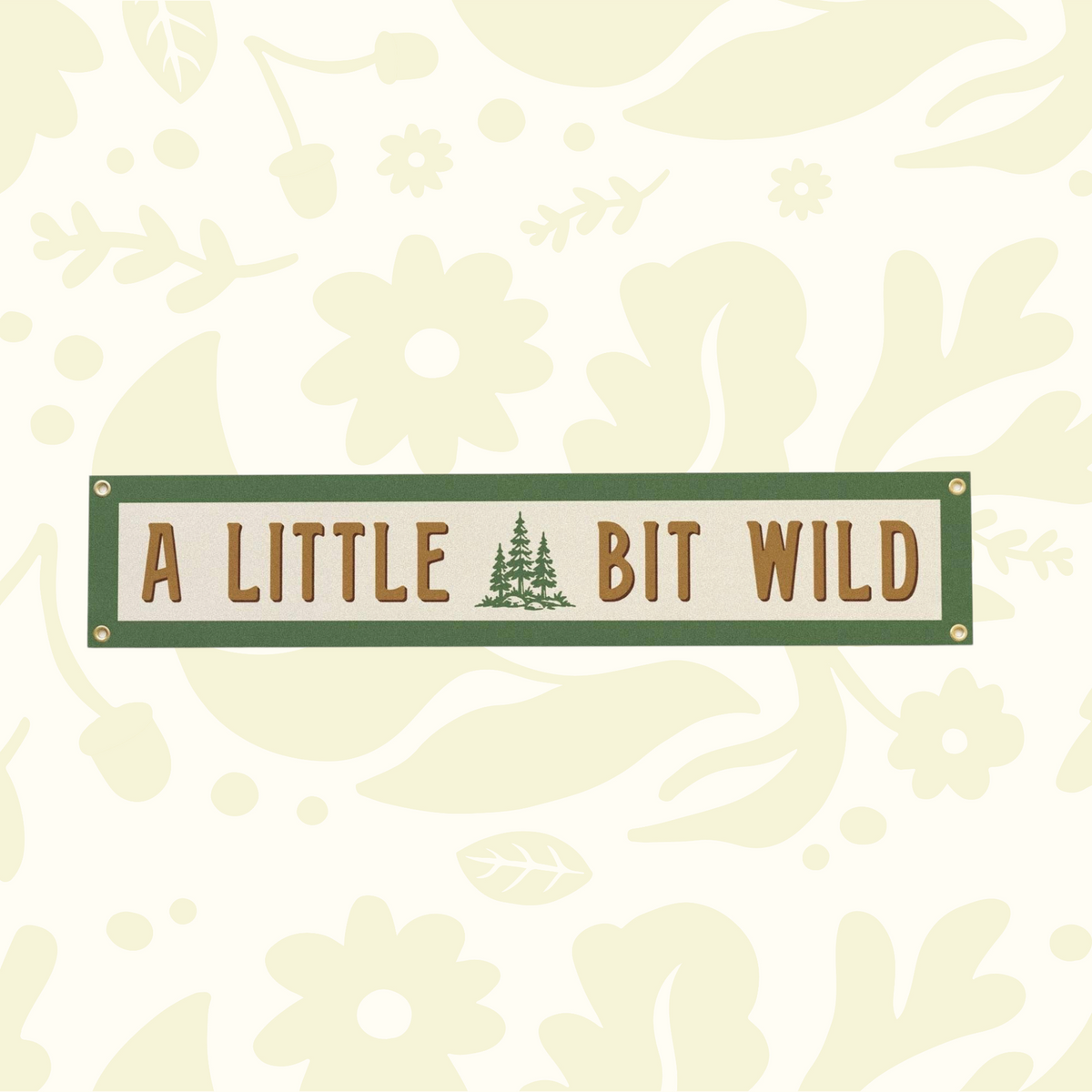 Forager Provisions LTD Benoit's Design Co. A Little Bit Wild felt wall banner with brass grommets and forest graphic.