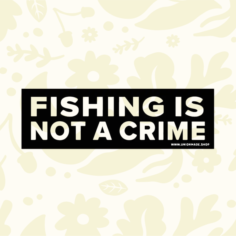 Forager Provisions LTD Fishing Is Not A Crime rectangular vinyl bumper sticker with bold white text on black background