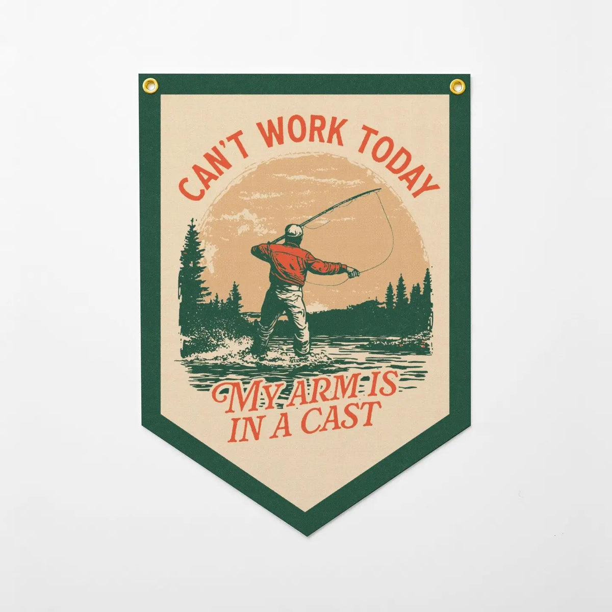 Forager Provisions LTD felt banner featuring a fishing illustration and the text Can’t Work Today My Arm Is In A Cast