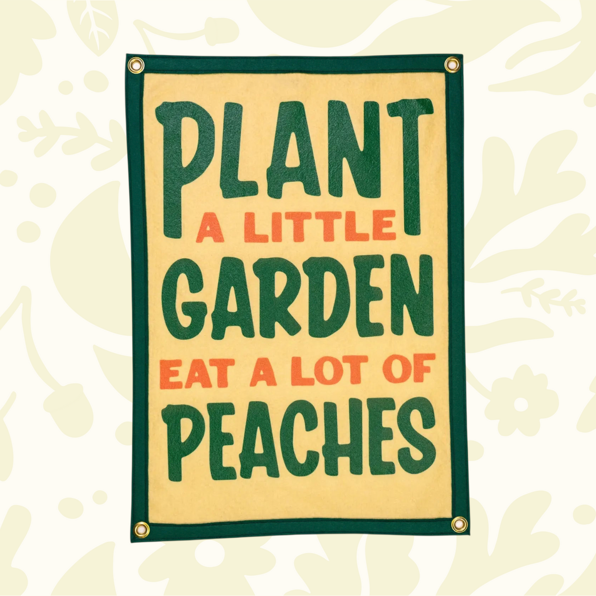 Forager Provisions LTD wool felt camp banner featuring John Prine lyric Plant A Little Garden Eat A Lot Of Peaches