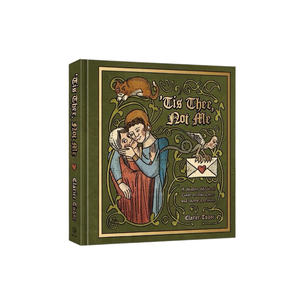 Forager Provisions LTD signed hardback book Tis Thee, Not Me with medieval style illustration on a green cover