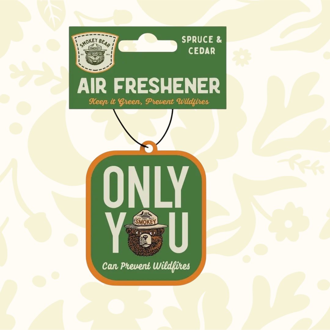Forager Provisions LTD Smokey Bear hanging air freshener with spruce and cedar scent and Only You graphic design.