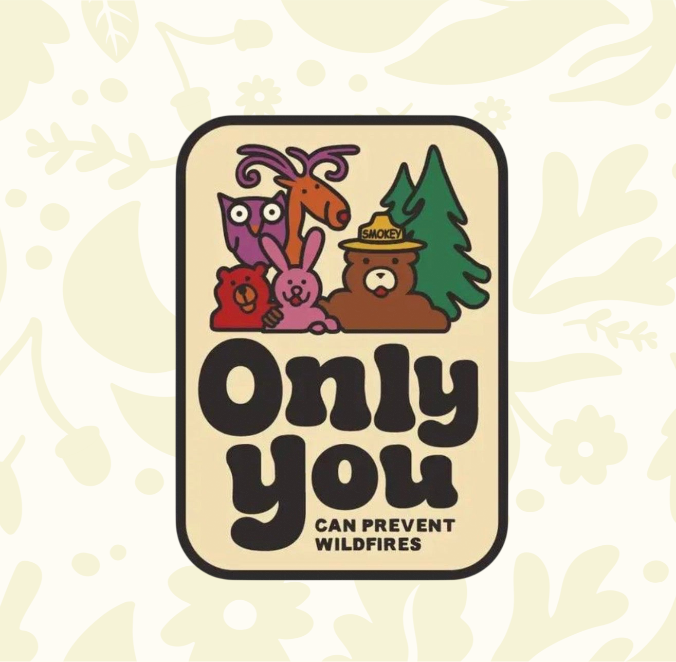 Forager Provisions LTD retro Smokey Bear vinyl sticker featuring forest animals and Only You wildfire prevention text.