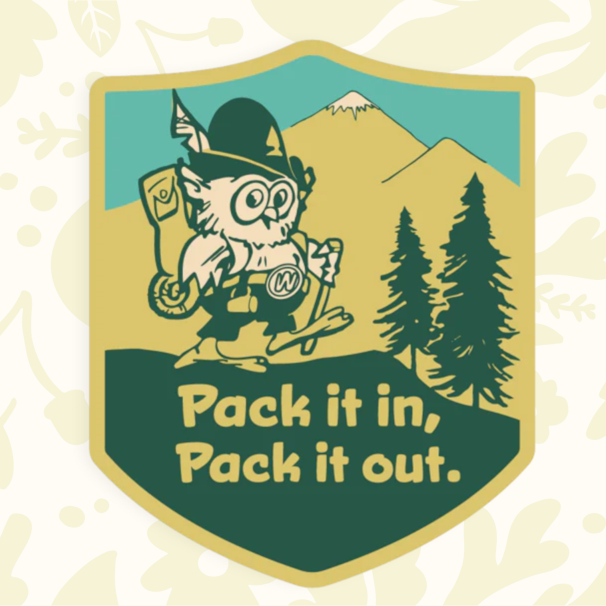 Forager Provisions LTD Woodsy Owl vinyl sticker featuring a hiking owl and the text Pack it in, Pack it out.